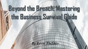Beyond the Breach: Mastering the Business Survival Guide