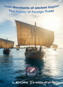 Tamil Merchants of ancient Ceylon: The legacy of Foreign Trade